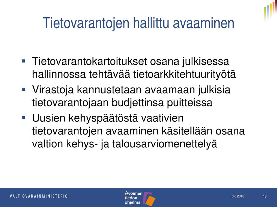 julkisia tietovarantojaan budjettinsa puitteissa Uusien kehyspäätöstä vaativien