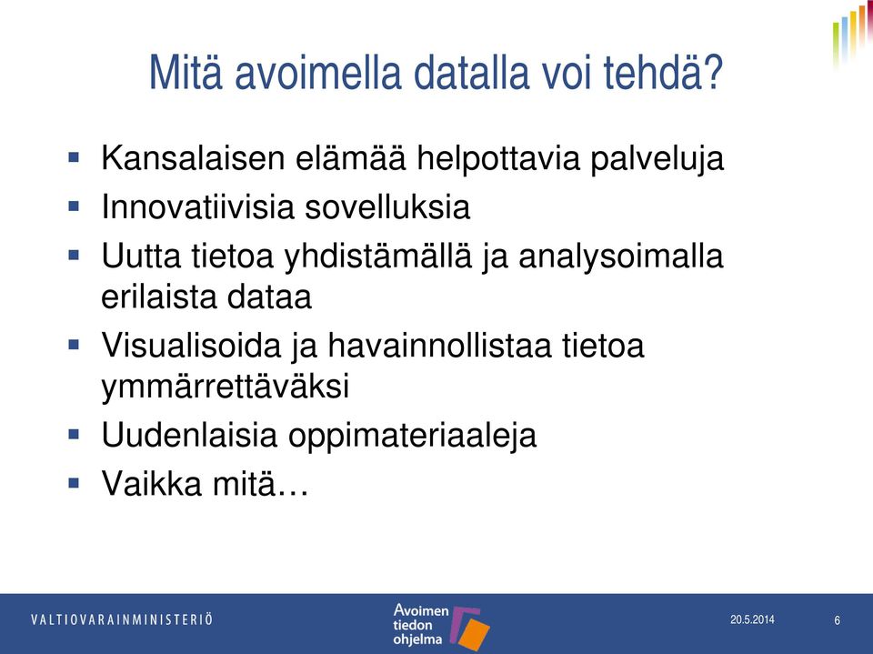 sovelluksia Uutta tietoa yhdistämällä ja analysoimalla erilaista