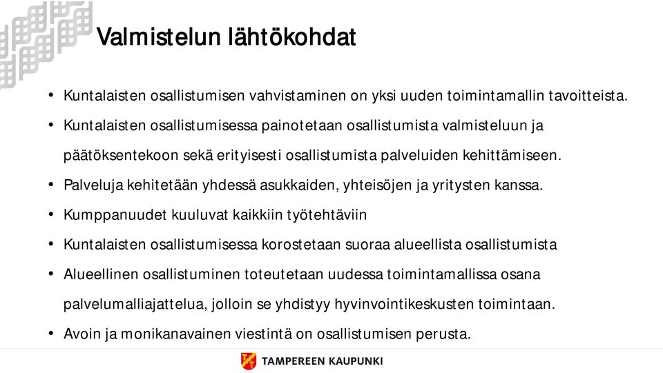 Palveluja kehitetään yhdessä asukkaiden, yhteisöjen ja yritysten kanssa.