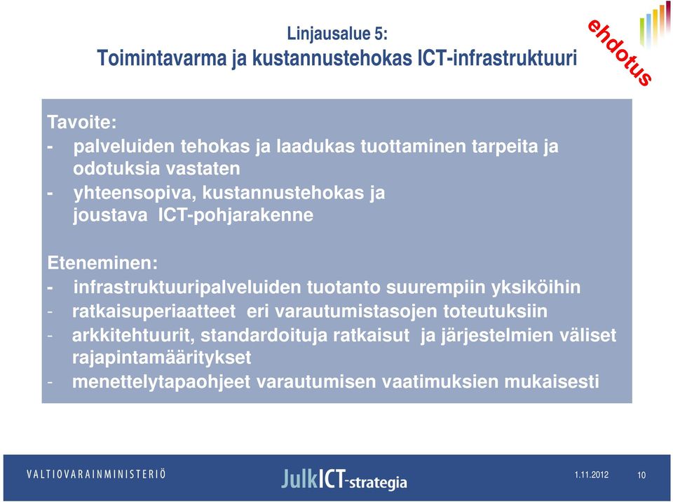 infrastruktuuripalveluiden tuotanto suurempiin yksiköihin - ratkaisuperiaatteet eri varautumistasojen toteutuksiin -