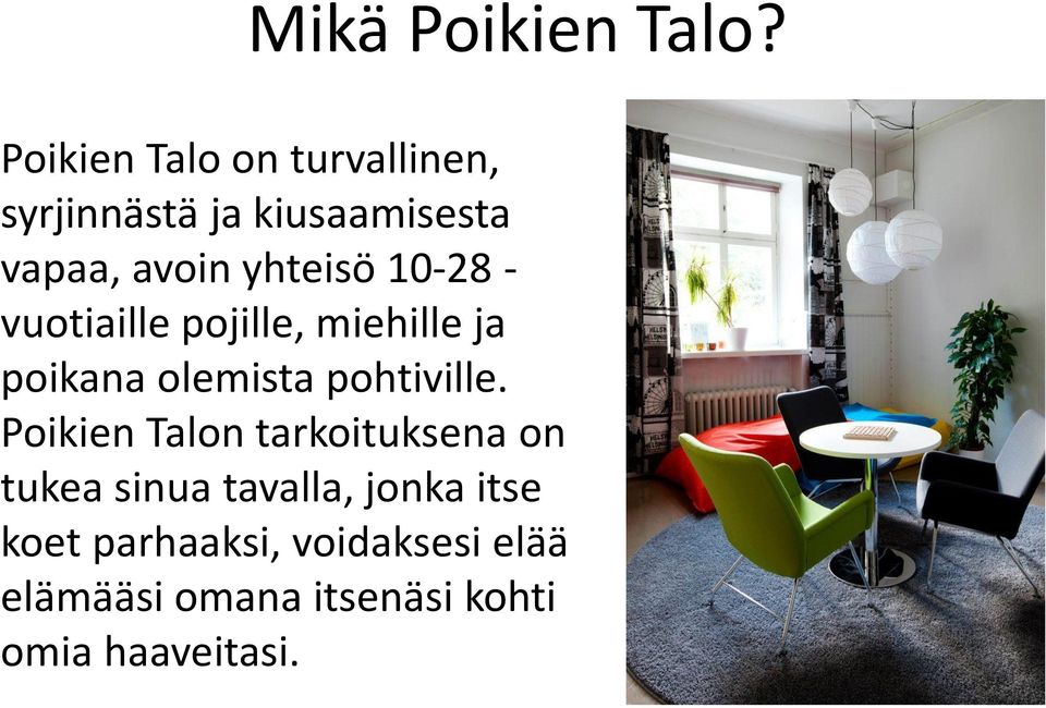 yhteisö 10-28 - vuotiaille pojille, miehille ja poikana olemista pohtiville.