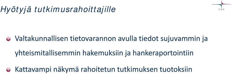 yhteismitallisemmin hakemuksiin ja