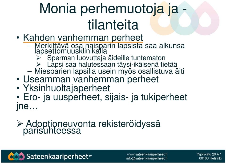 täysi-ikäisenä tietää Miesparien lapsilla usein myös osallistuva äiti Useamman vanhemman perheet