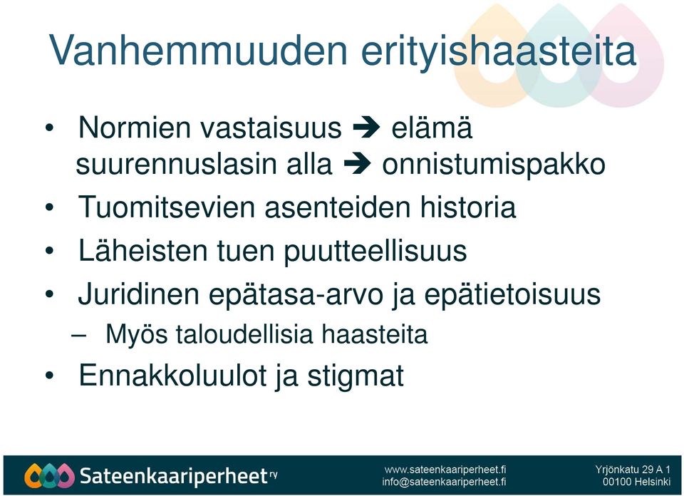 historia Läheisten tuen puutteellisuus Juridinen epätasa-arvo