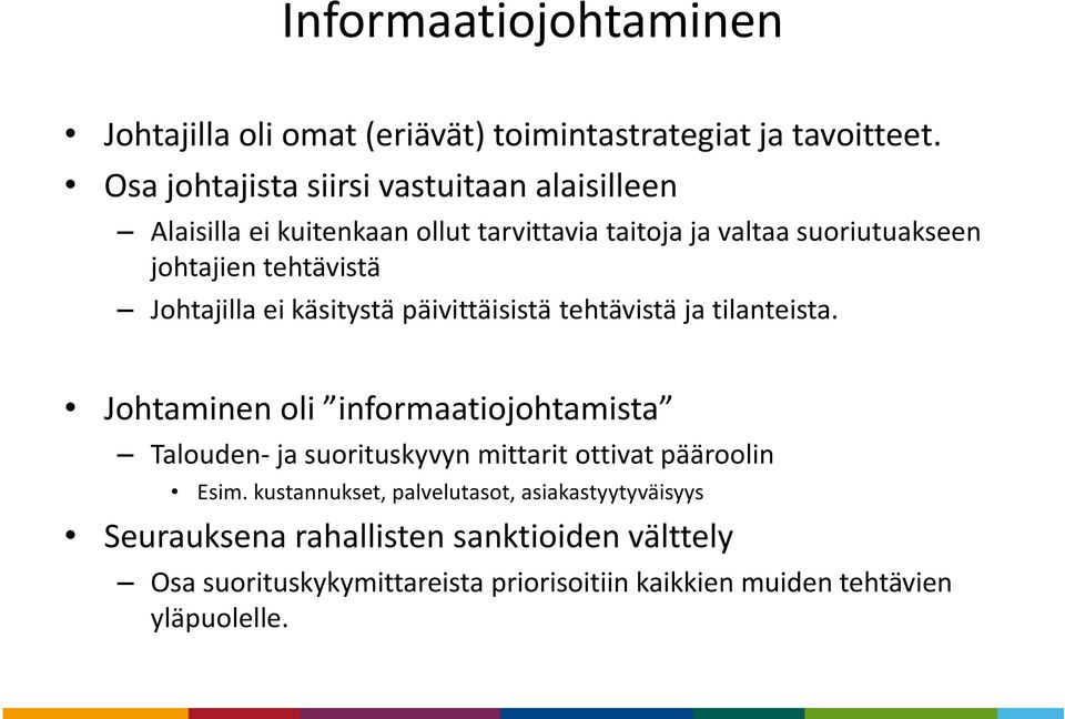 Johtajilla ei käsitystä päivittäisistä tehtävistä ja tilanteista.