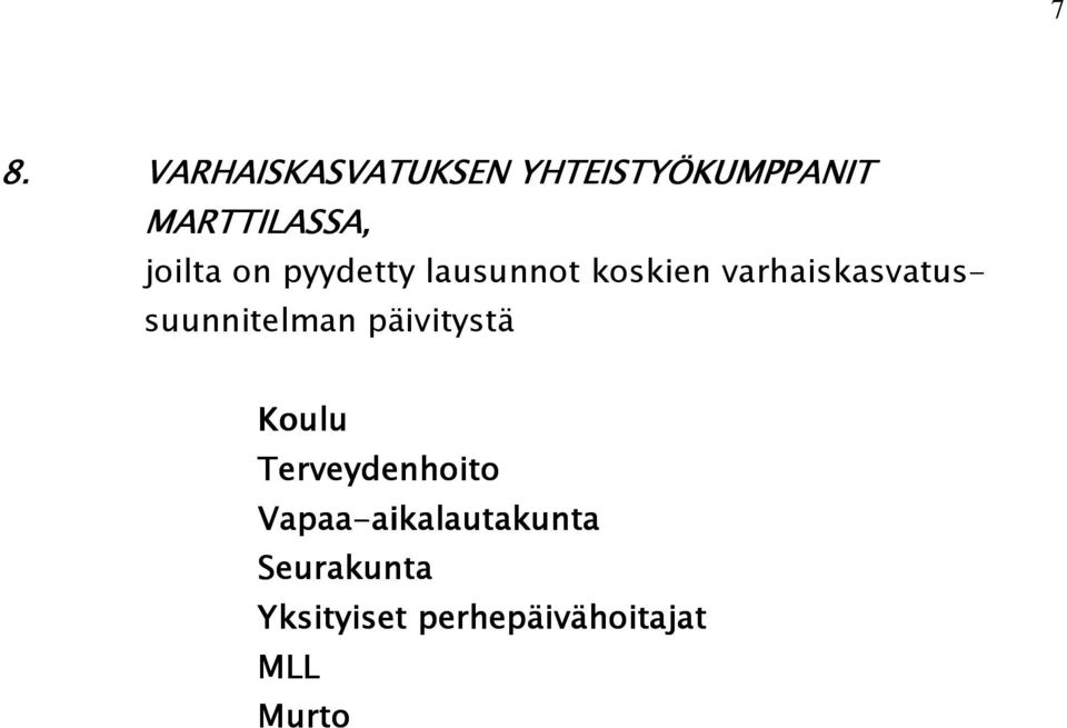 varhaiskasvatussuunnitelman päivitystä Koulu Terveydenhoito