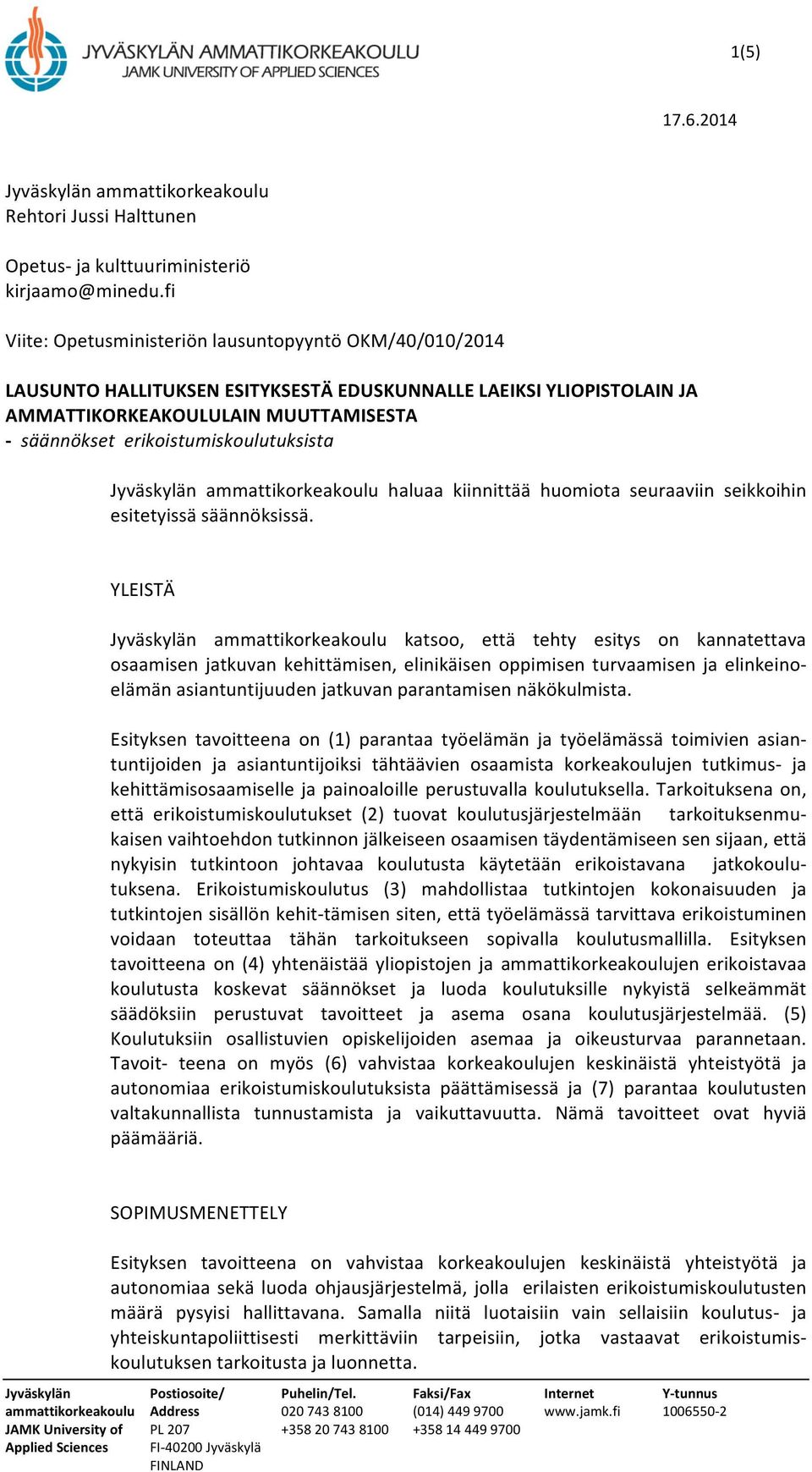 erikoistumiskoulutuksista Jyväskylän ammattikorkeakoulu haluaa kiinnittää huomiota seuraaviin seikkoihin esitetyissä säännöksissä.