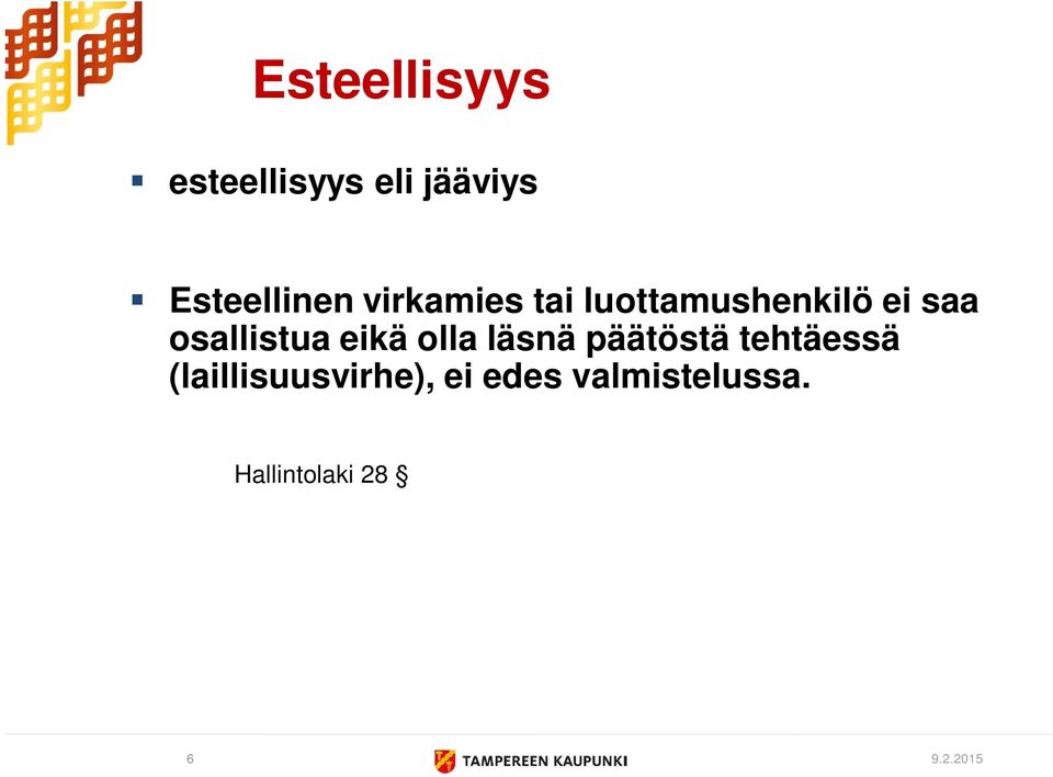 eikä olla läsnä päätöstä tehtäessä