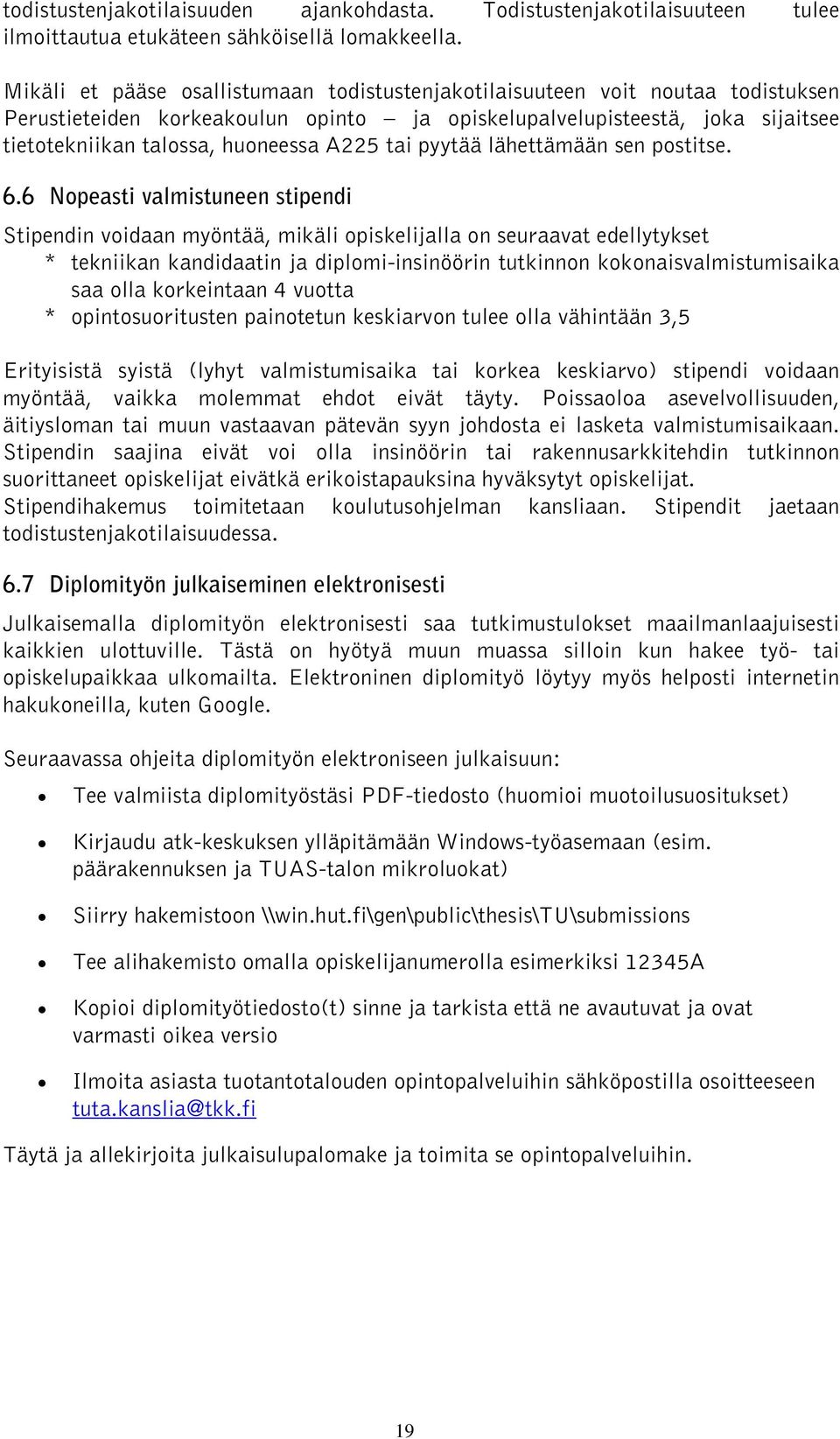 tai pyytää lähettämään sen postitse. 6.