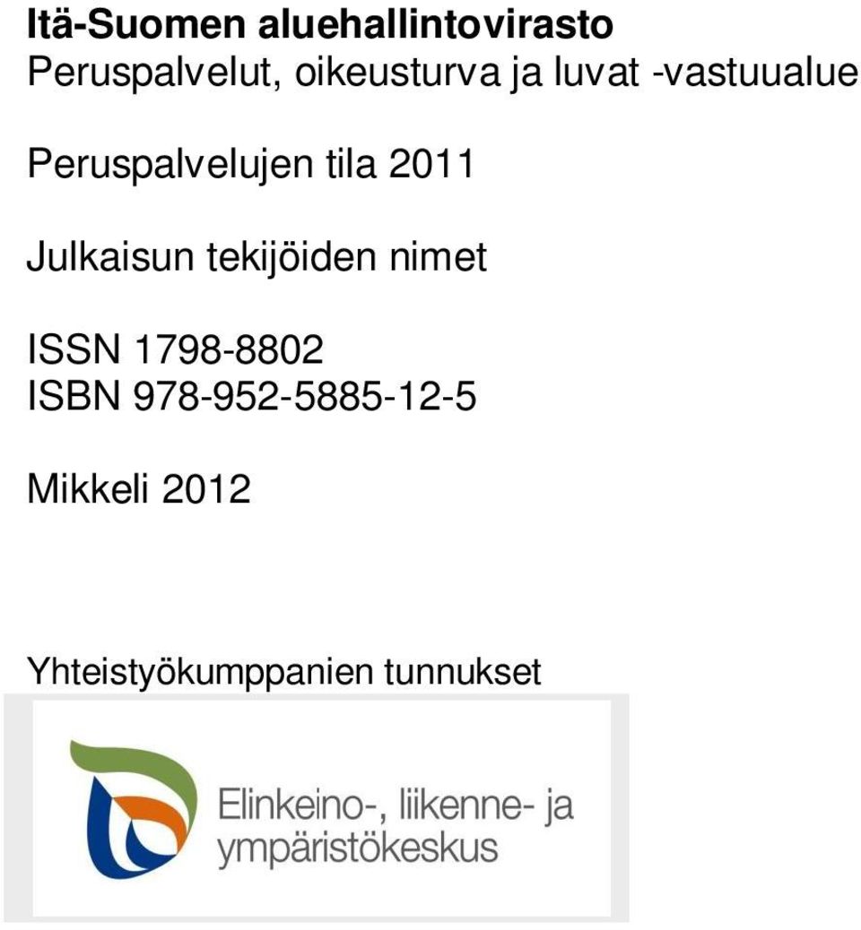 tila 2011 Julkaisun tekijöiden nimet ISSN 1798-8802