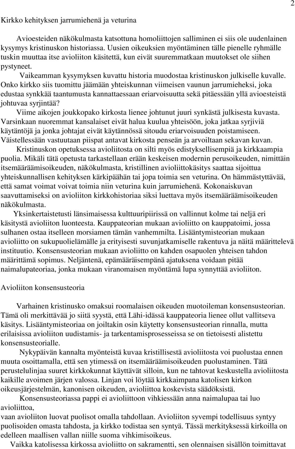 Vaikeamman kysymyksen kuvattu historia muodostaa kristinuskon julkiselle kuvalle.