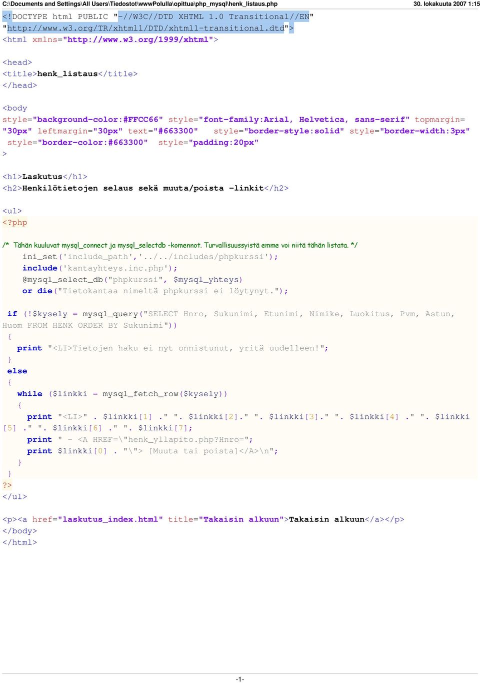 org/1999/xhtml"> <head> <title>henk_listaus</title> </head> <body style="background-color:#ffcc66" style="font-family:arial, Helvetica, sans-serif" topmargin= "30px" leftmargin="30px" text="#663300"