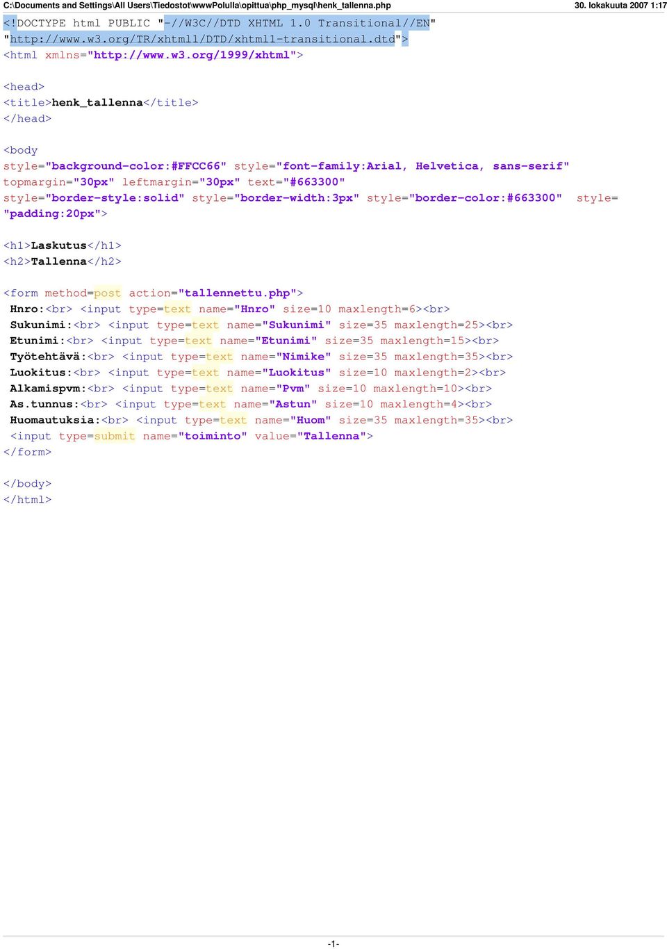 org/1999/xhtml"> <head> <title>henk_tallenna</title> </head> <body style="background-color:#ffcc66" style="font-family:arial, Helvetica, sans-serif" topmargin="30px" leftmargin="30px" text="#663300"