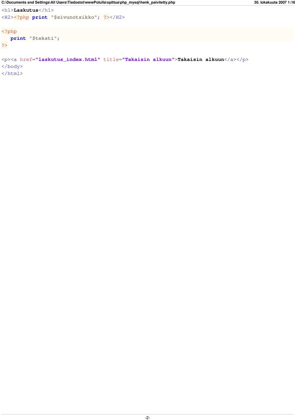 lokakuuta 2007 1:16 <h1>laskutus</h1> <H2> print "$sivunotsikko"; </H2>