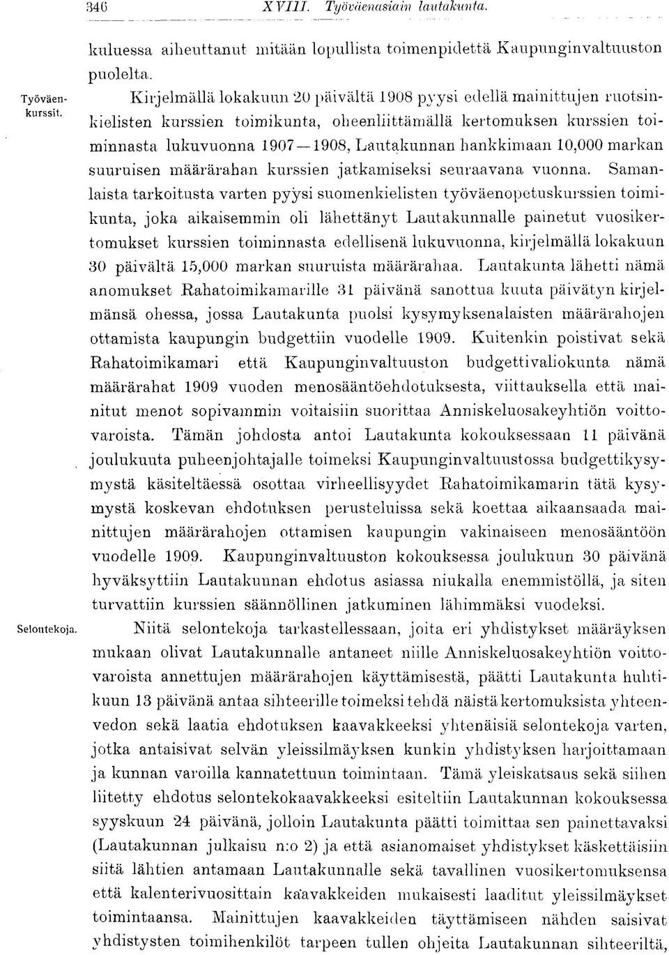 hankkimaan 10,000 markan suuruisen määrärahan kurssien jatkamiseksi seuraavana vuonna.