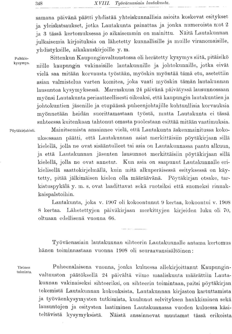 ille viranomaisille, yhdistyksille, aikakauskirjoille y. m.