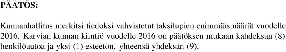 Karvian kunnan kiintiö vuodelle 2016 on päätöksen