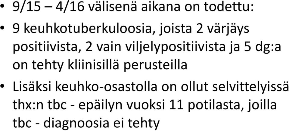 kliinisillä perusteilla Lisäksi keuhko-osastolla on ollut