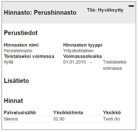 Esimerkki voimassaolevasta hinnastosta Varmista että lähetät hakemuksen kunnalle vasta kun kaikki pyydetyt asiat on täytetty ja liitteet liitetty.