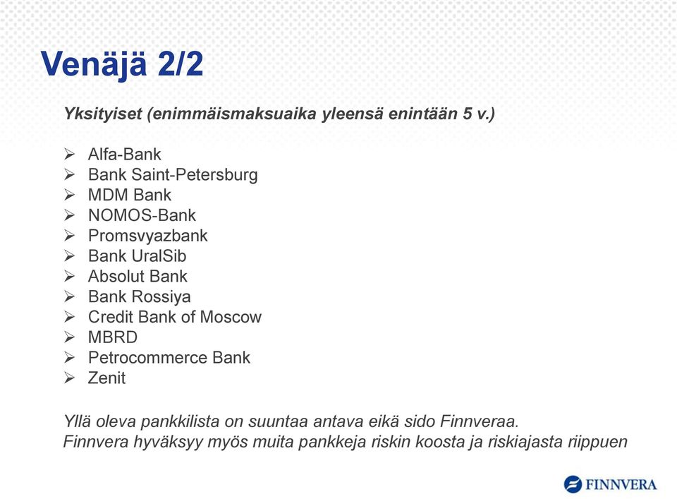 Bank Bank Rossiya Credit Bank of Moscow MBRD Petrocommerce Bank Zenit Yllä oleva