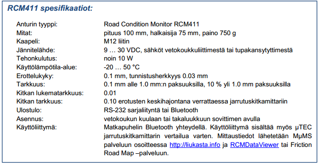 8.1 Ominaisuudet ja edut RCM411:n tärkeimpiä ominaisuuksia on laitteen nopea ja helppo asentaminen ajoneuvoon. Anturi on lähes huoltovapaa, ainoastaan linssien puhdistus voi ajoittain olla tarpeen.