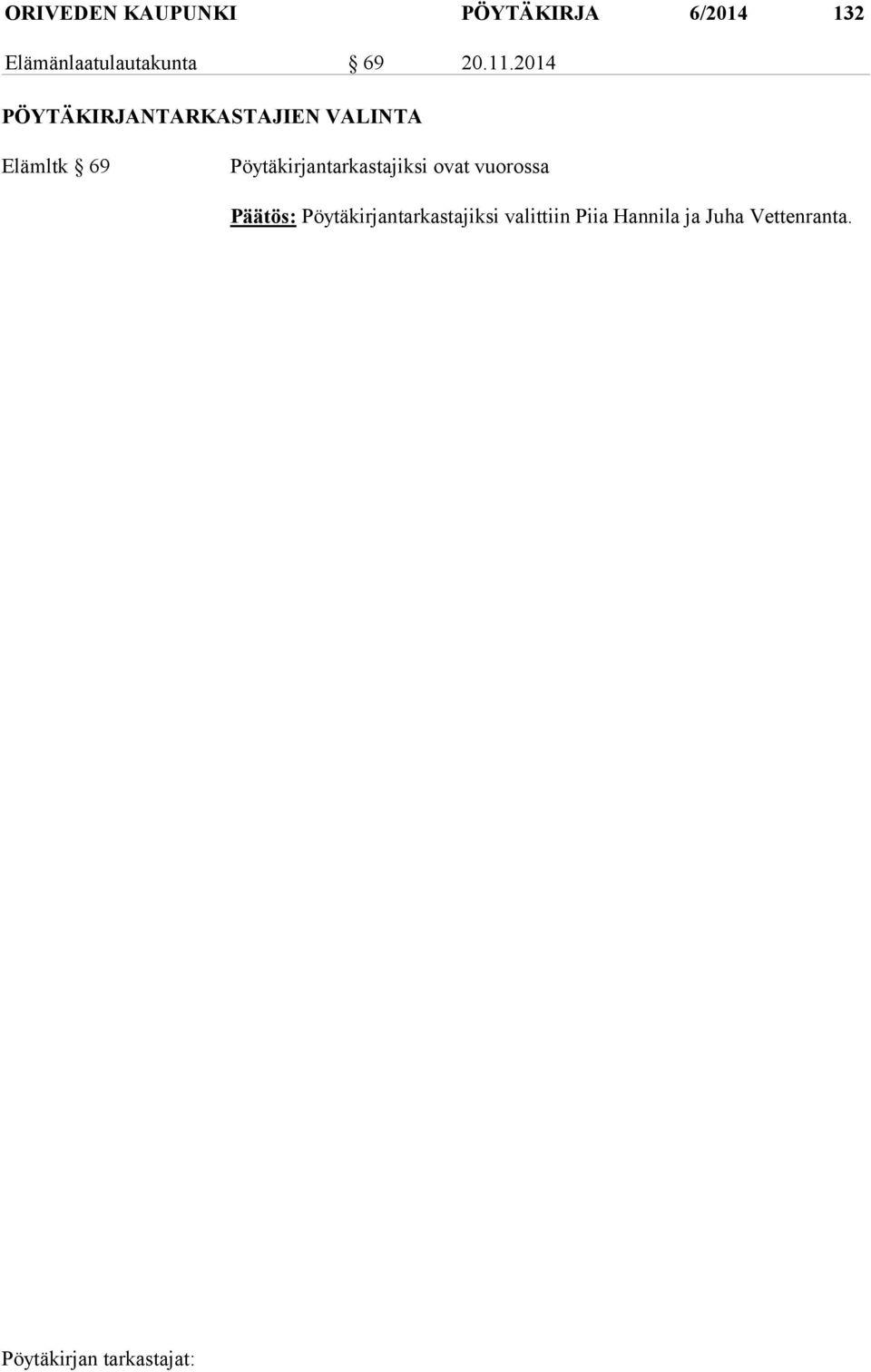 2014 PÖYTÄKIRJANTARKASTAJIEN VALINTA Elämltk 69