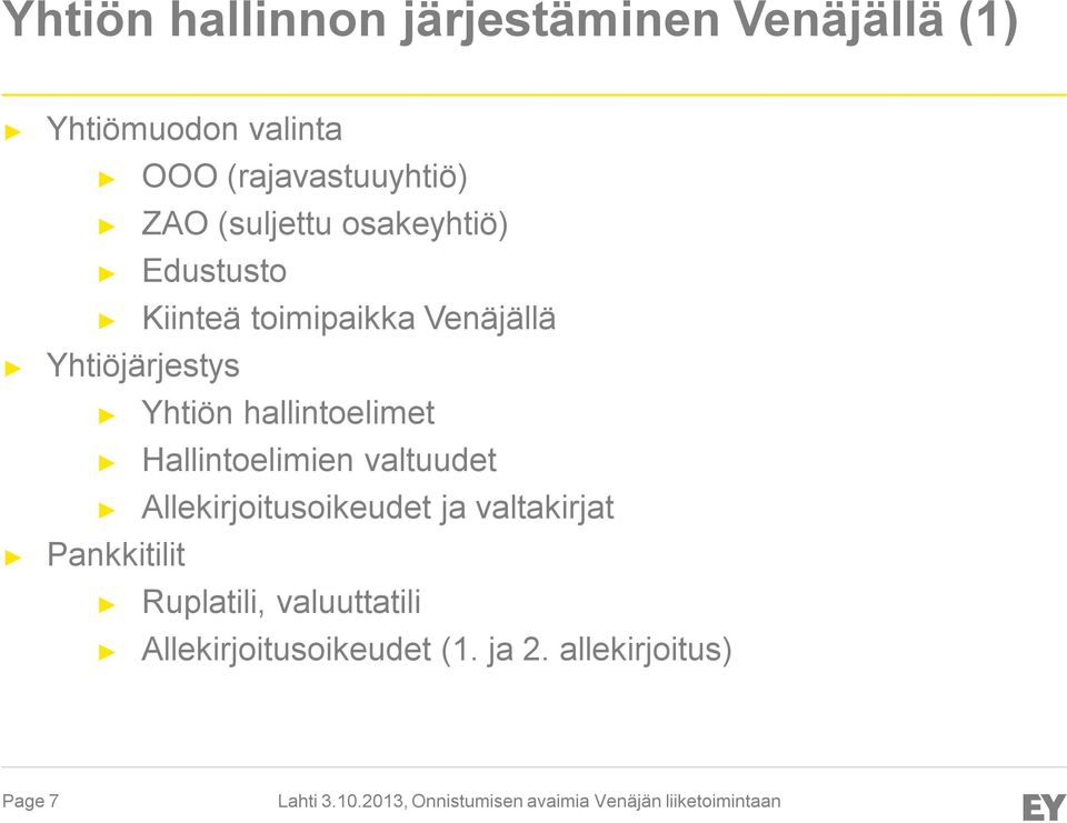 Yhtiöjärjestys Pankkitilit Yhtiön hallintoelimet Hallintoelimien valtuudet