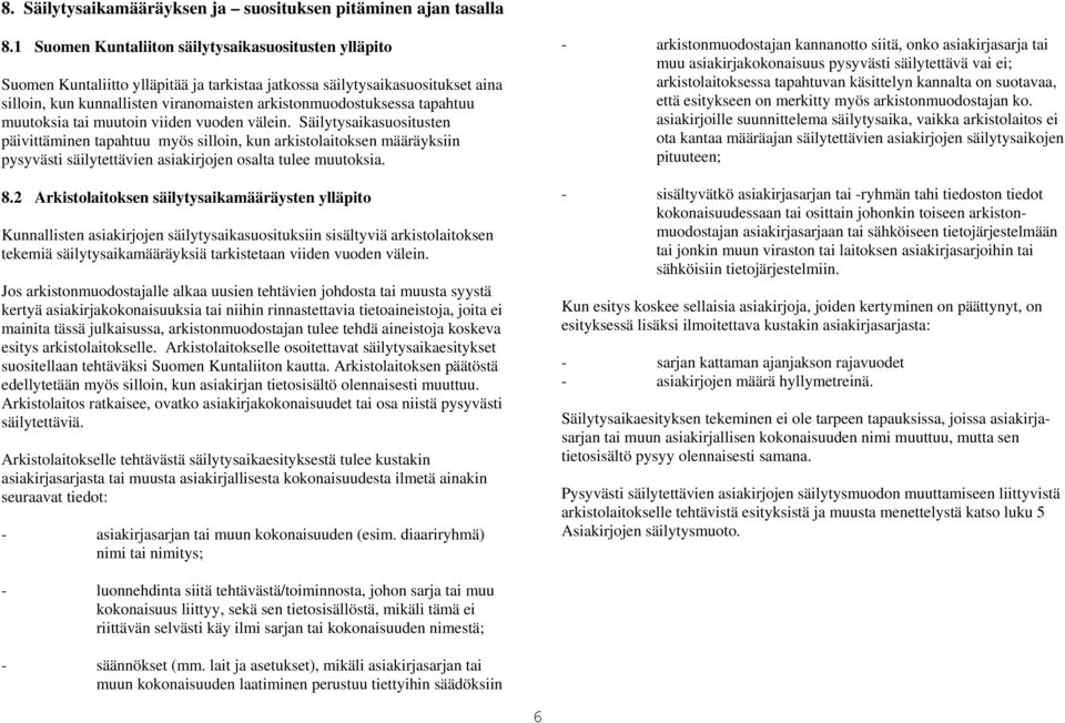 tapahtuu muutoksia tai muutoin viiden vuoden välein.