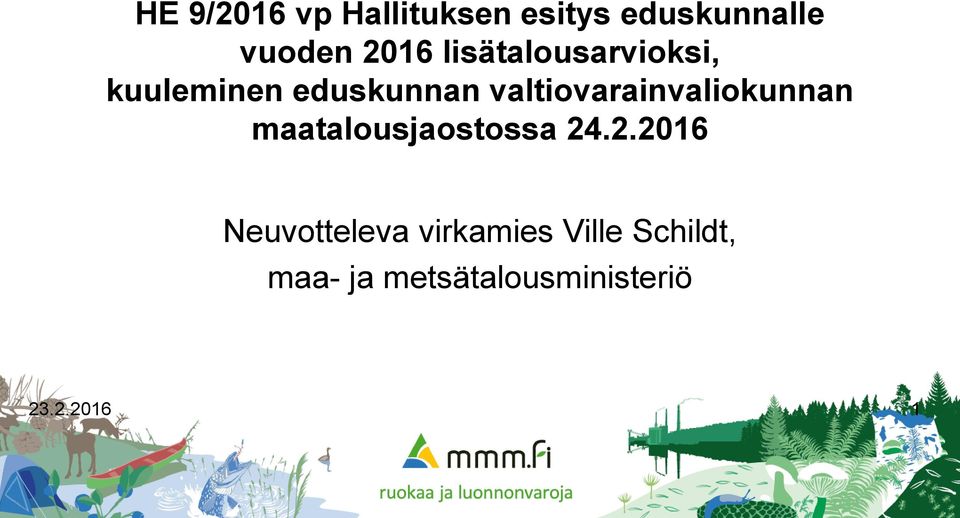 valtiovarainvaliokunnan maatalousjaostossa 24