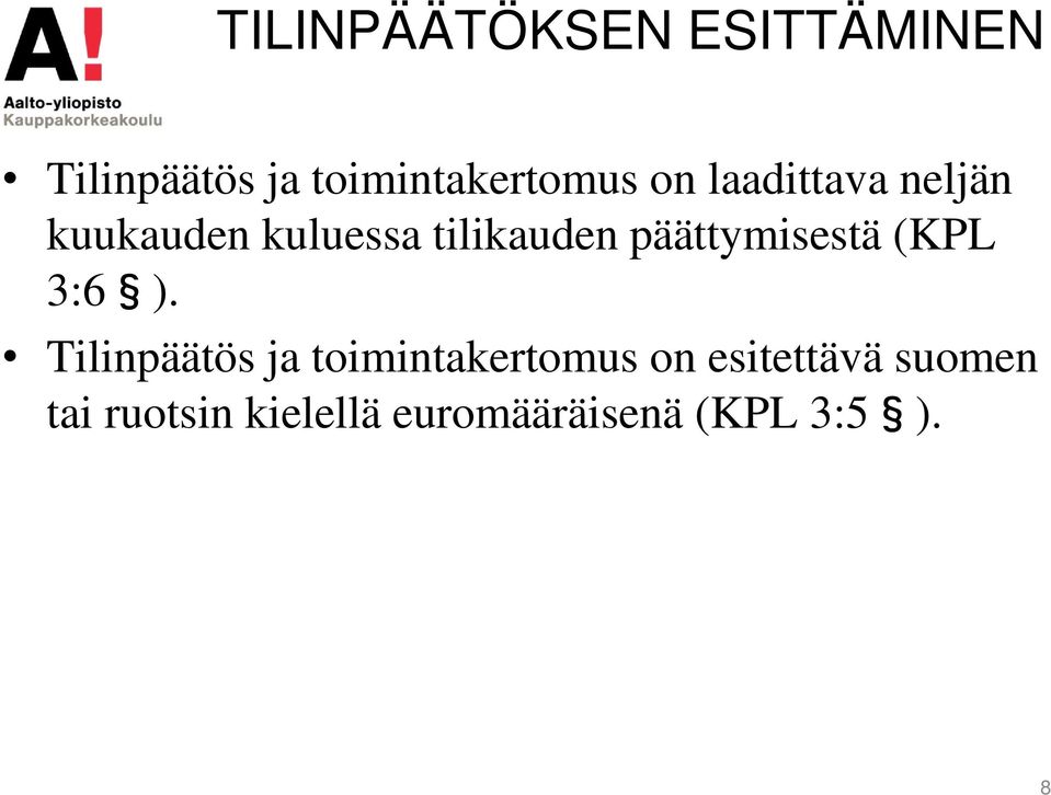 päättymisestä (KPL 3:6 ).