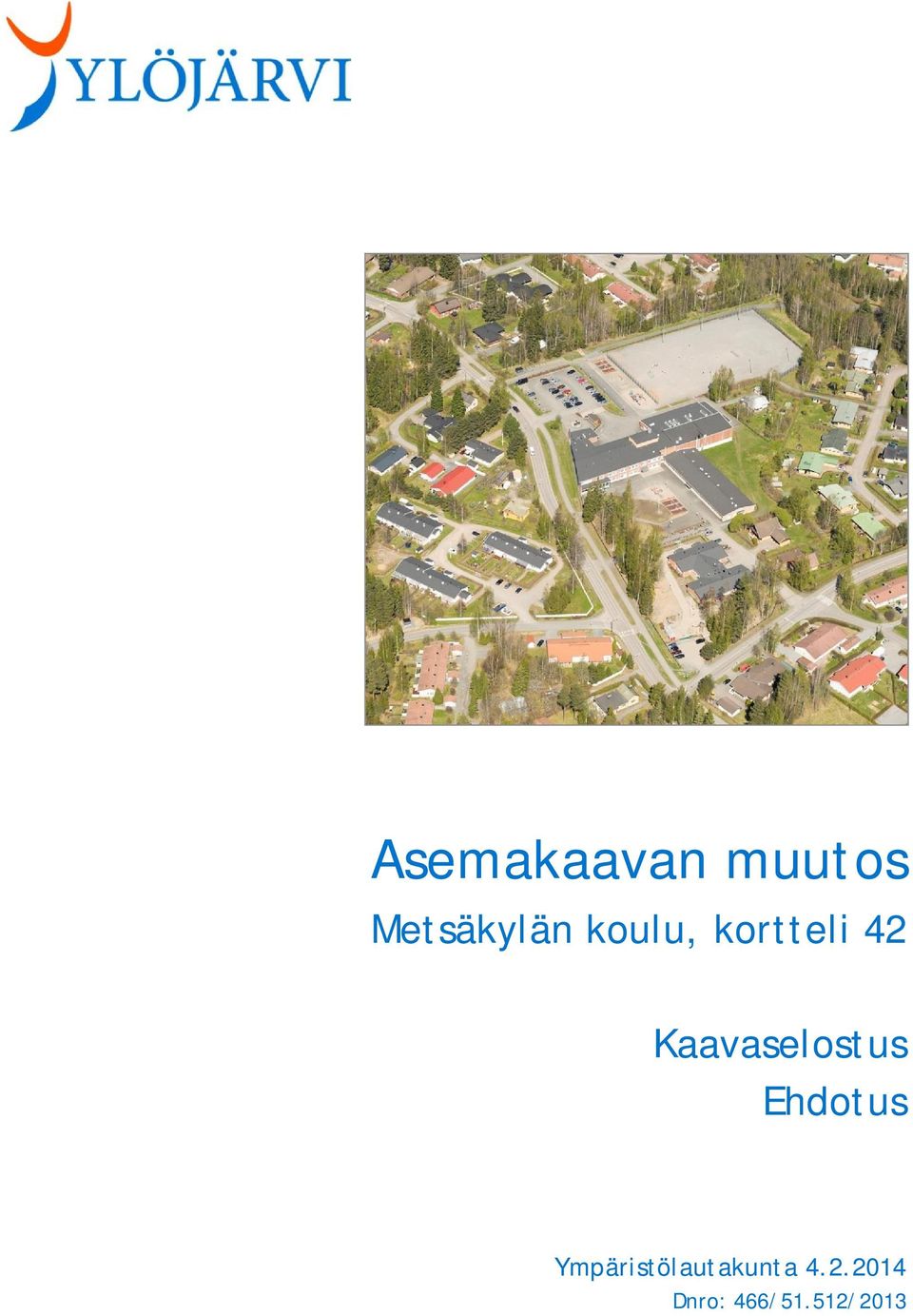 Kaavaselostus Ehdotus