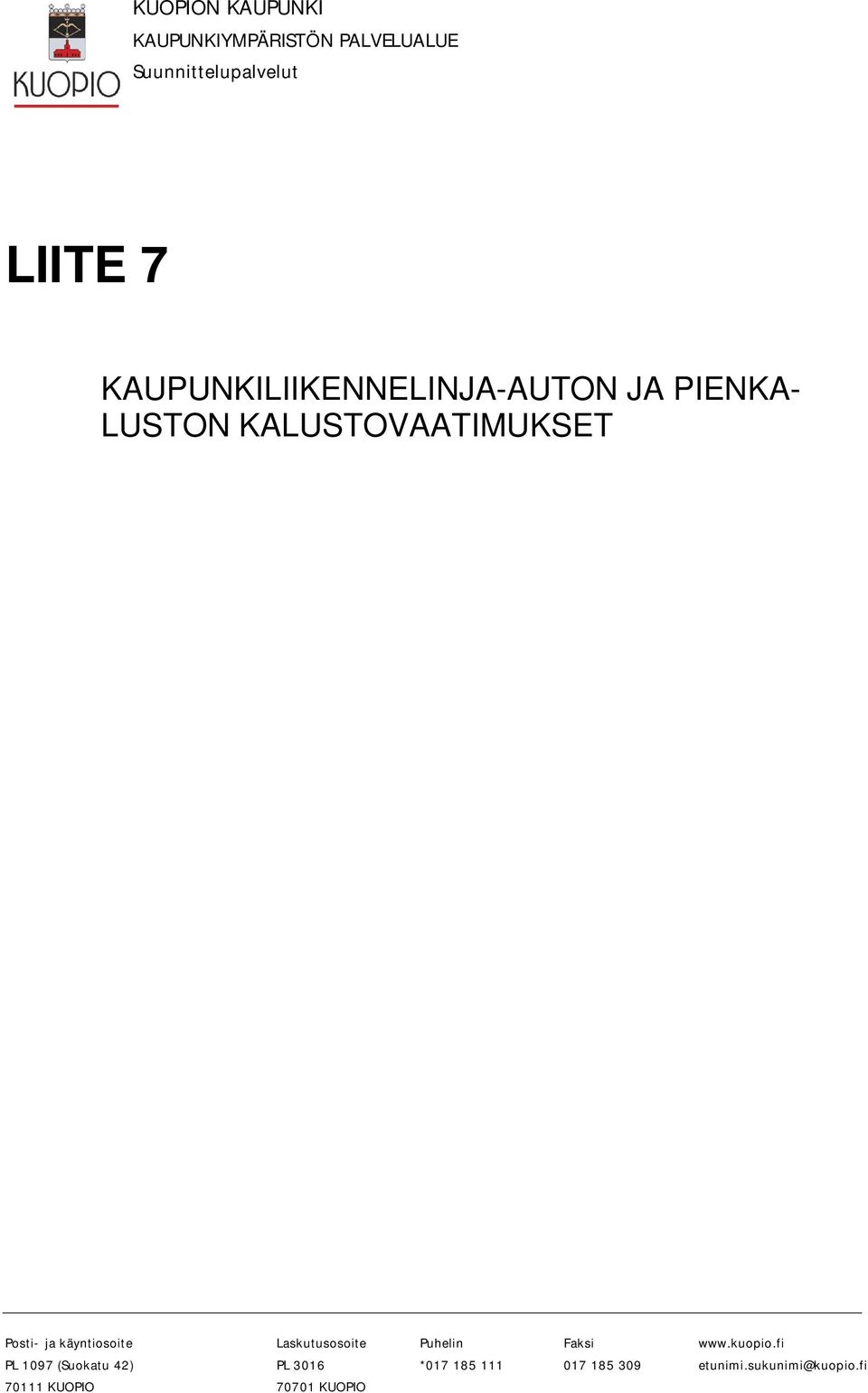 käyntiosoite Laskutusosoite Puhelin Faksi www.kuopio.