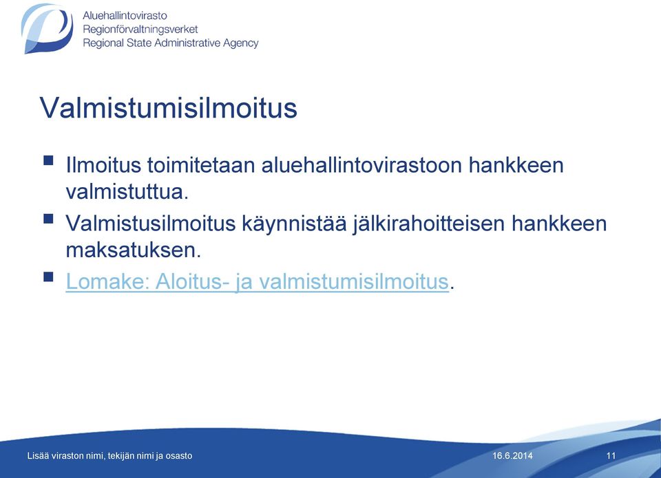 Valmistusilmoitus käynnistää jälkirahoitteisen