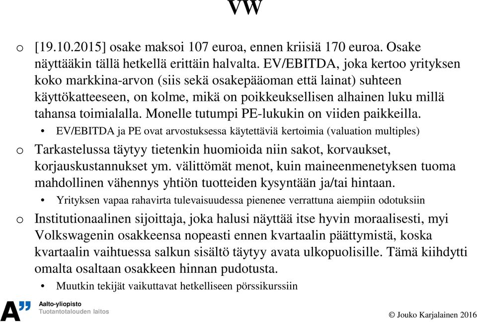 Monelle tutumpi PE-lukukin on viiden paikkeilla.