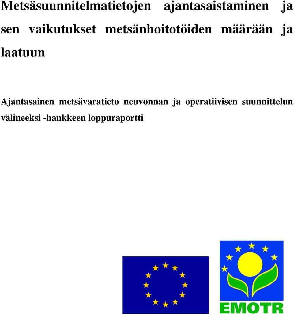 Ajantasainen metsävaratieto neuvonnan ja