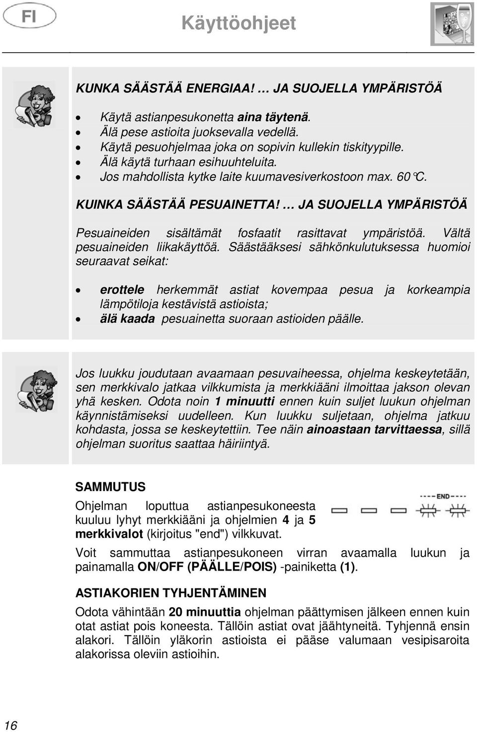 Vältä pesuaineiden liikakäyttöä.
