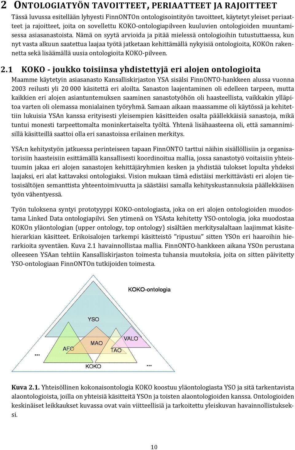 nämäonsyytäarvioidajapitäämielessäontologioihintutustuttaessa,kun