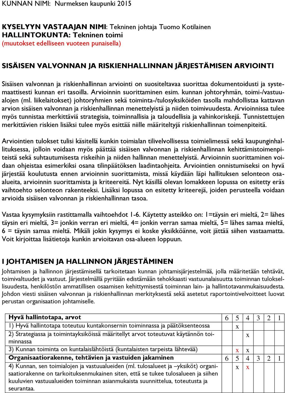 Arvioinnin suorittaminen esim. kunnan johtoryhmän, toimi-/vastuualojen (ml.
