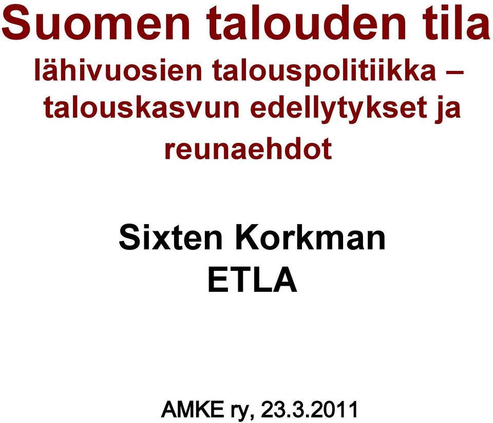 talouskasvun edellytykset ja