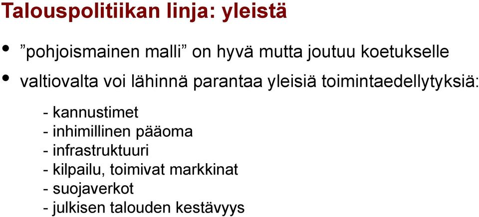 toimintaedellytyksiä: - kannustimet - inhimillinen pääoma -
