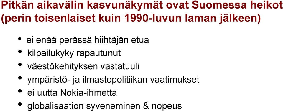 kilpailukyky rapautunut väestökehityksen vastatuuli ympäristö- ja