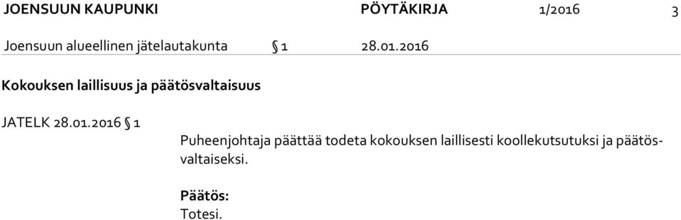 2016 Kokouksen laillisuus ja päätösvaltaisuus JATELK 28.01.2016