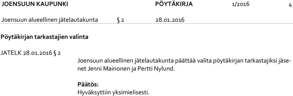 2016 Pöytäkirjan tarkastajien valinta JATELK 28.01.2016 2 Joensuun