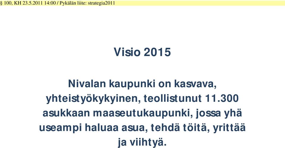 Nivalan kaupunki on kasvava, yhteistyökykyinen,