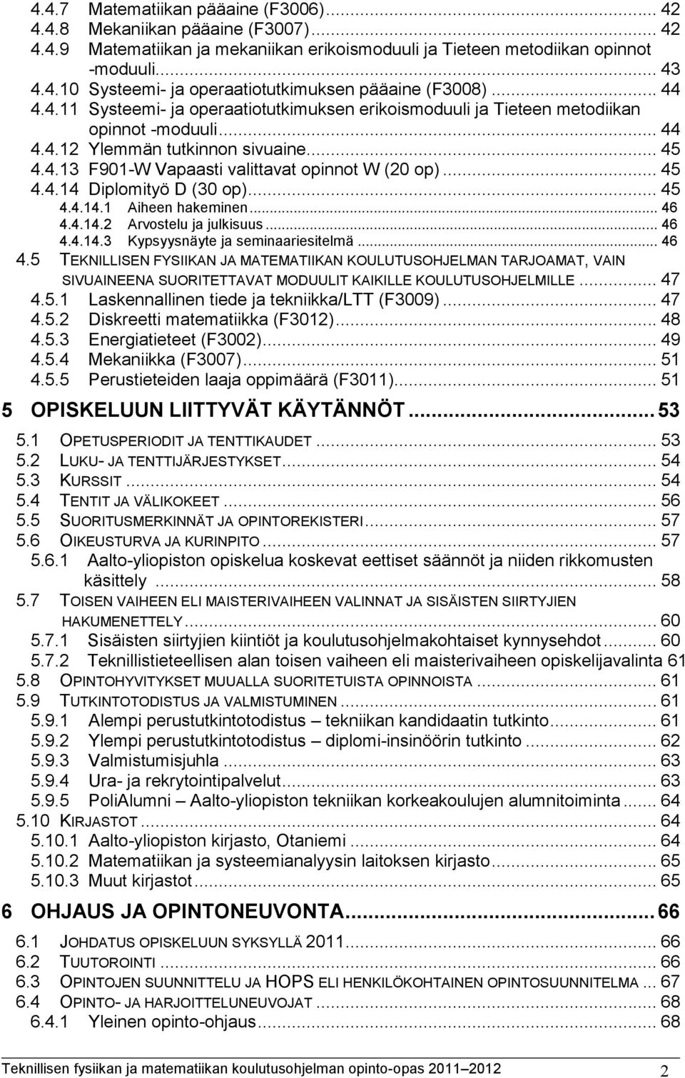 .. 45 4.4.14 Diplomityö D (30 op)... 45 4.4.14.1 Aiheen hakeminen... 46 4.