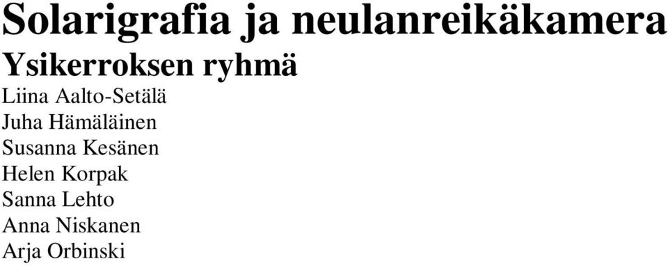 Juha Hämäläinen Susanna Kesänen Helen