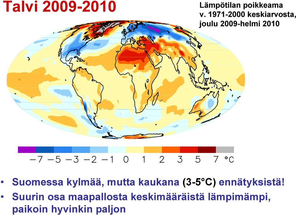 Suomessa kylmää, mutta kaukana (3-5 C) ennätyksistä!