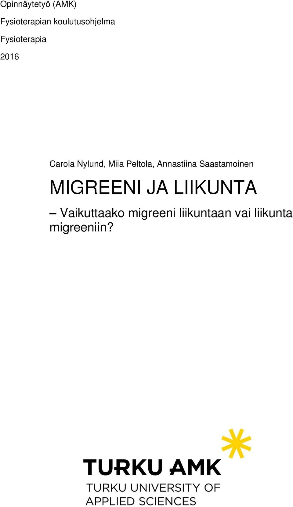 Annastiina Saastamoinen MIGREENI JA LIIKUNTA