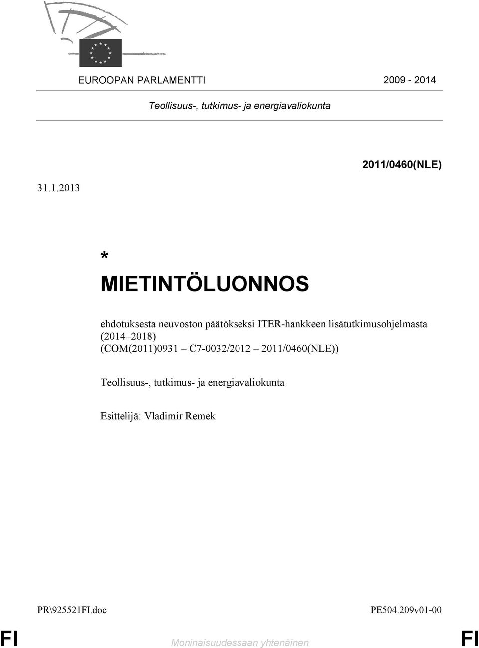 1.2013 2011/0460(NLE) * MIETINTÖLUONNOS ehdotuksesta neuvoston päätökseksi ITER-hankkeen