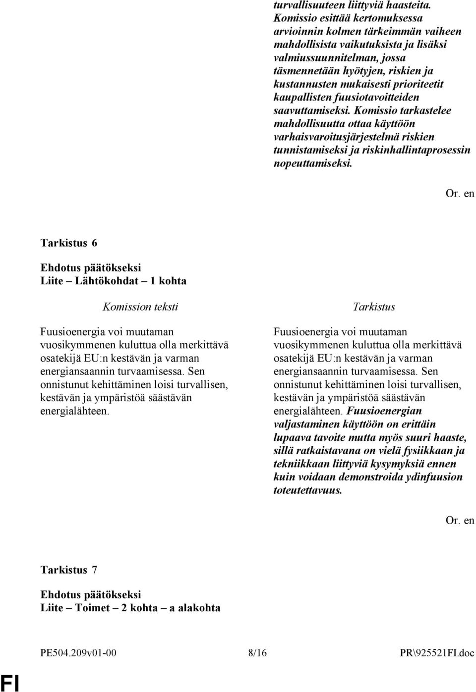 prioriteetit kaupallisten fuusiotavoitteiden saavuttamiseksi.